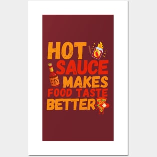 Hot Sauce Makes Food Taste Better Posters and Art